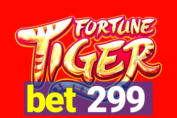 bet 299